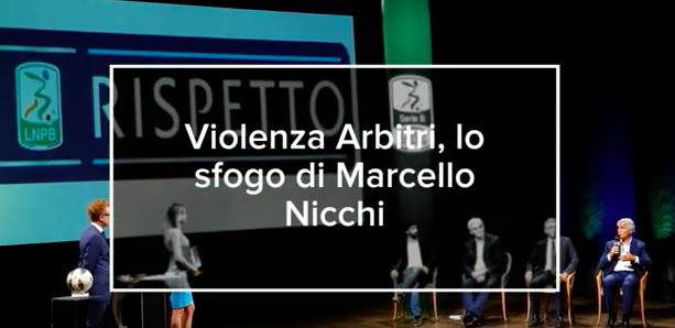 Marcello Nicchi contro la violenza sugli Arbitri