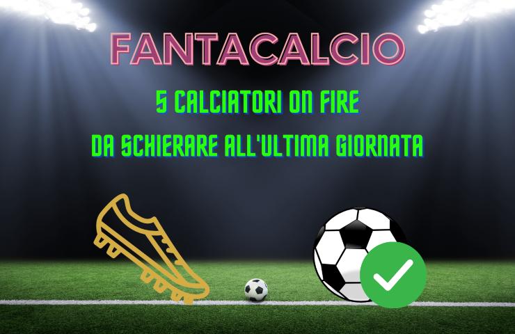 fantacalcio 5 giocatori on fire