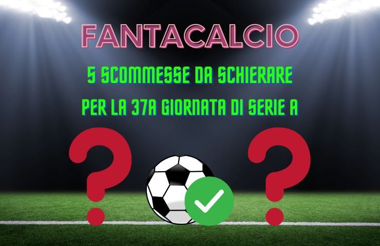 fantacalcio scommesse 37a giornata serie a