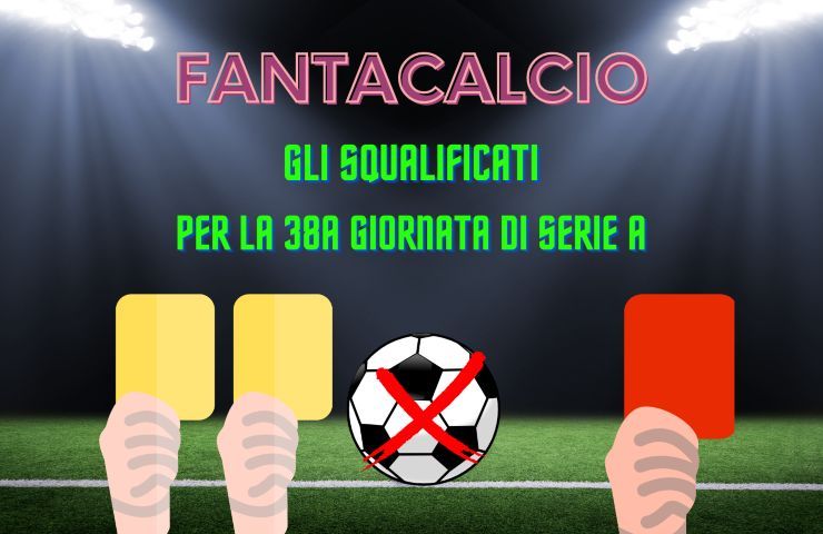 squalificati serie a 38a giornata