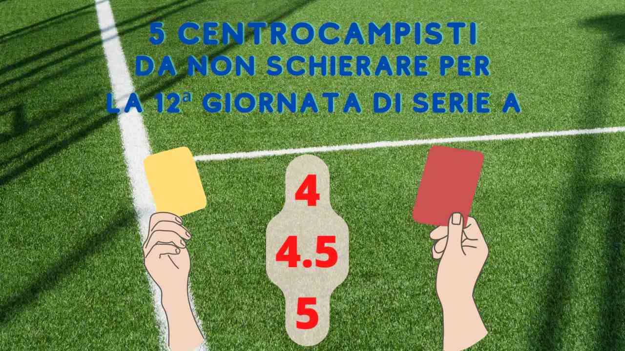 fantacalcio centrocampisti non schierare 12 giornata serie a