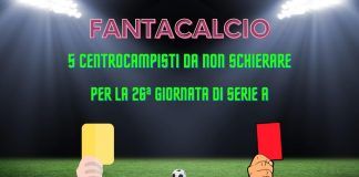 Fantacalcio centrocampisti non schierare 26ª giornata Serie A