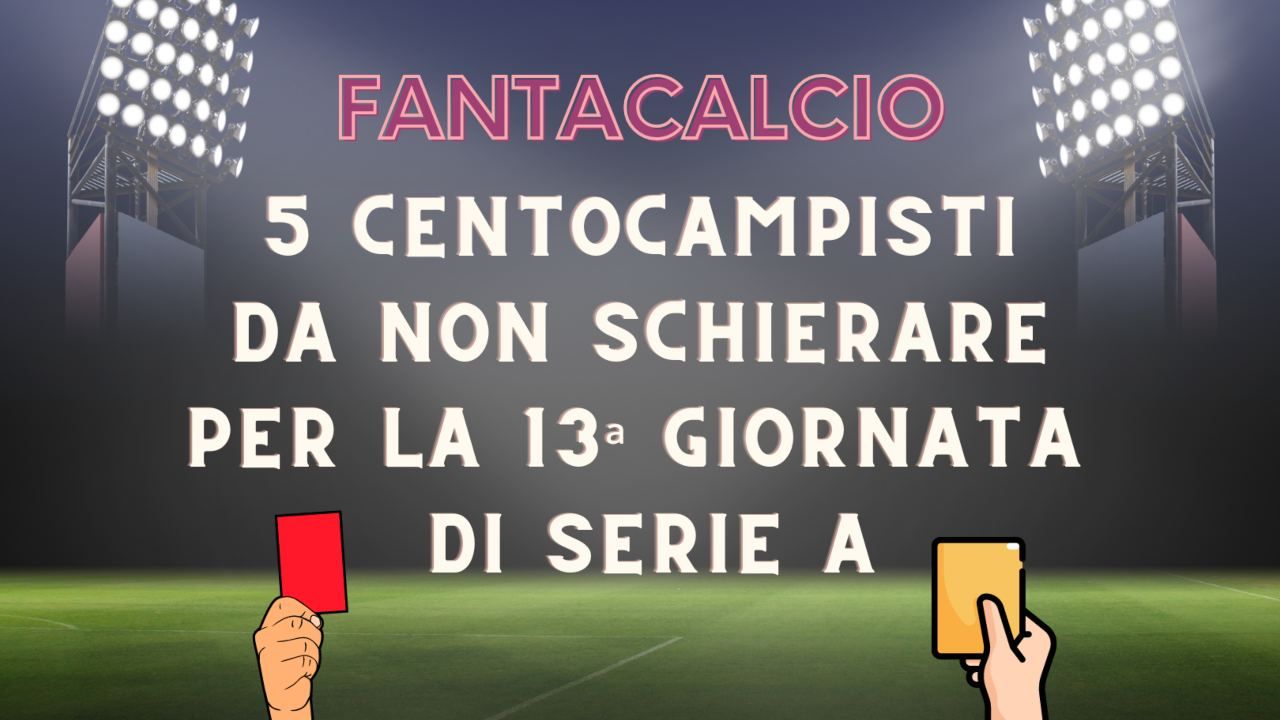 fantacalcio centrocampisti 13ª giornata di Serie A