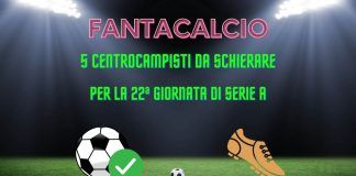 Fantacalcio centrocampisti da schierare 22ª giornata di Serie A consigli