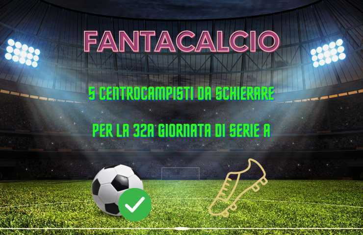 Fantacalcio centrocampisti 32a giornata Serie A