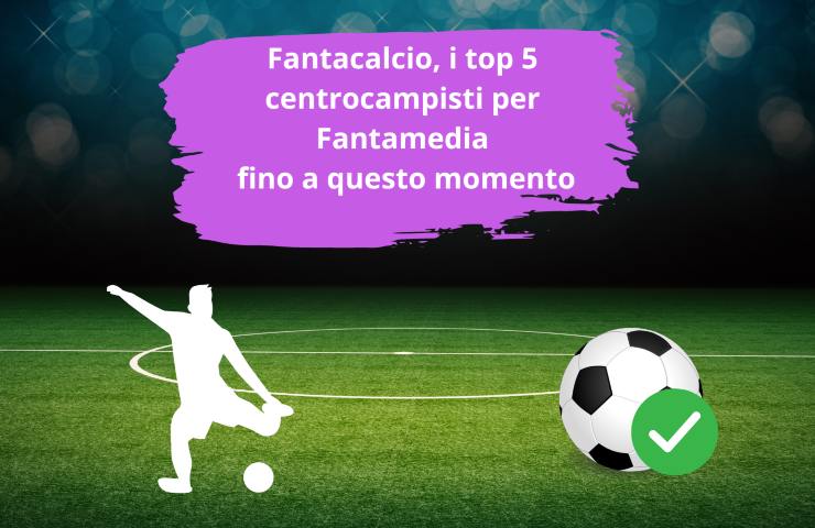 top 5 centrocampisti fantacalcio