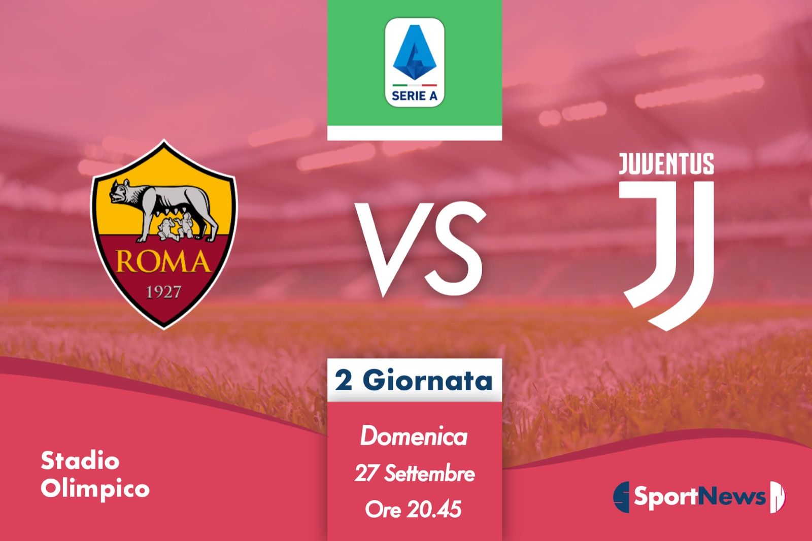 Serie A | 2ª Giornata : Roma-Juventus. Probabili formazioni, dove vederla in tv e streaming